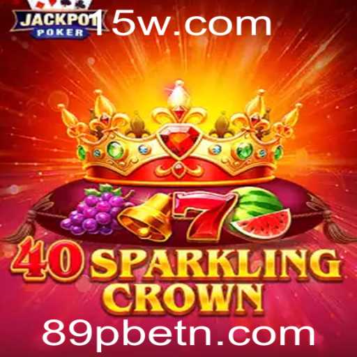 Descubra o Empolgante Mundo do Jogo 40SparklingCrown na 89Pbet